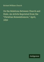"On The Relations Between Church And State. An Article Reprinted From The \"Chris"