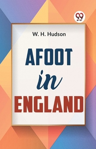 Afoot in England by W.H. Hudson - 9789359393025