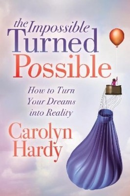 Carolyn Hardy The Impossible Turned Possible (Taschenbuch) (US IMPORT)
