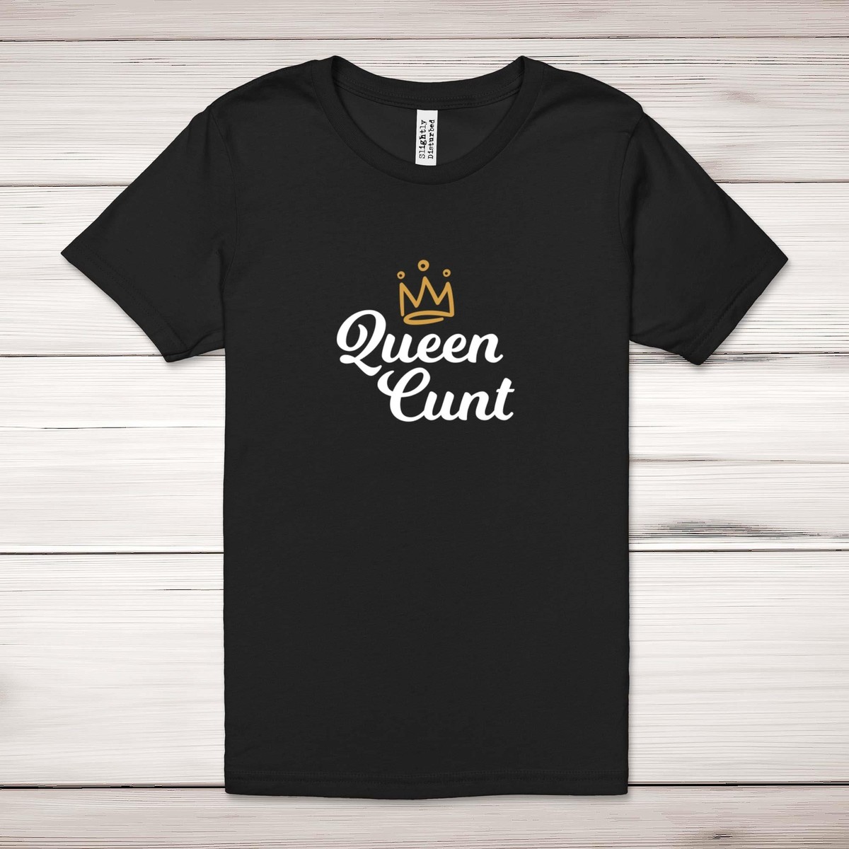 Queen C*nt Adult T-Shirt | eBay UK