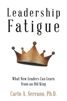 Carlo A. Serrano | Leadership Fatigue | Taschenbuch | Englisch (2017)