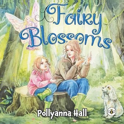 Fairy Blossoms Pollyanna Hall Paperback Olympia Publishers Childr
