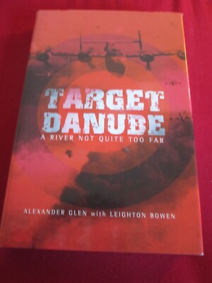 Target Danube: A River Not Quite Too Far by Alexander Glen, Leighton Bowen...