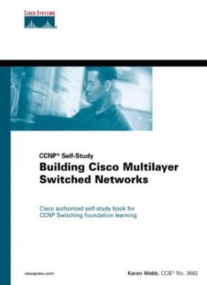 Building Cisco Multilayer Switched Networks (Certification and t