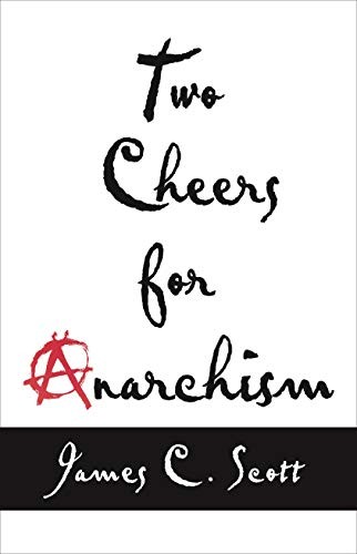 Two Cheers for Anarchism: Six Easy Pieces on Autonomy, Dignity, and Meaningful - Image 4