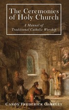 Frederick Oakel The Ceremonies of Holy Mother Church: A  (Paperback) (UK IMPORT)