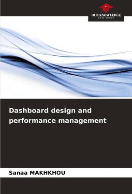 Sanaa Makhkhou | Dashboard design and performance management | Taschenbuch