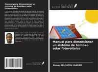 Ahmed Issoufou Imadan | Manual Para Dimensionar Un Sistema De Bombeo Solar...