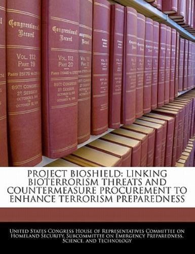 Bioshield Project Project Bioshield : Linking bioterrorism threats and countermeasure ...