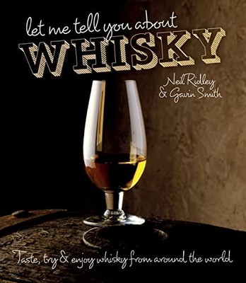 Let Me Tell You About Whisky: Probieren, probieren & genießen Sie Whisky aus der ganzen Welt, R
