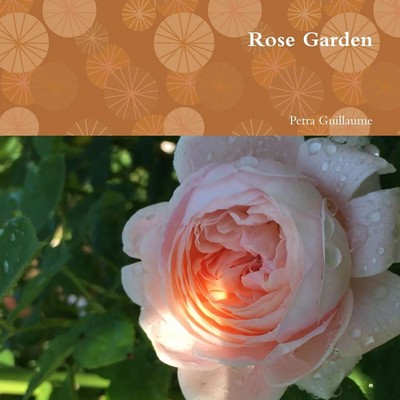 Rose Garden Petra Guillaume Taschenbuch Kartoniert / Broschiert Englisch 2019
