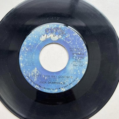 Rick Derringer - Don't Ever Say Goodbye 45rpm VG+ R8