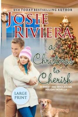 A Christmas To Cherish: Large Print - Paperback By Riviera, Josie - GOOD