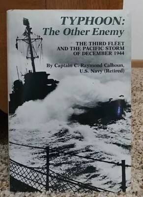 Typhoon, the Other Enemy: The Third Fleet and the Pacific Storm of December ...