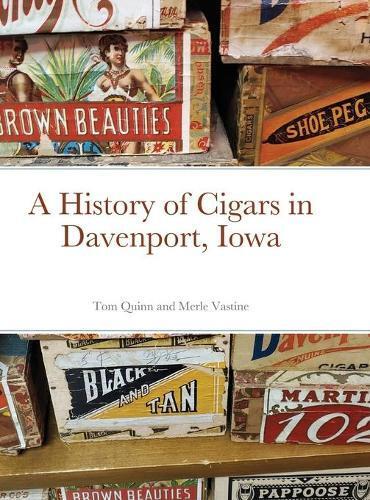 Thumbnail - Tom Quinn Merle Vastin A History Of Cigars - Davenport, Iow (gebundene