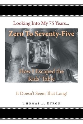 Thomas E Byron Zero To Seventy-Five (Taschenbuch) (US IMPORT)