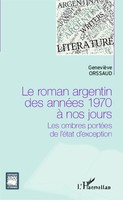 GenevièVe Orssaud | Le Roman Argentin Des AnnéEs 1970 à Nos Jours | Taschenbuch