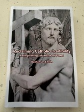 Reclaiming Catholic Credibility: Relinquishing the Abuse of Power Nathan A Smith