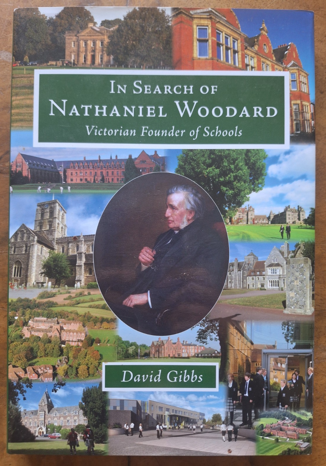 In Search of Nathaniel Woodard: Victorian Founder of ... by David Gibbs Hardback