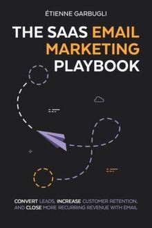 The SaaS Email Marketing Playbook: Convert Leads, Increa... | Buch | Zustand gut