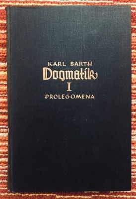 Karl Barth, Dogmatik I Prolegomena