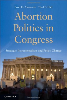 #ad #ad Abortion Politics in Congress : Strategic Incrementalism and Poli $13.58