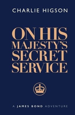 Charlie Higson On His Majesty's Secret Service (Hardback) (UK IMPORT)