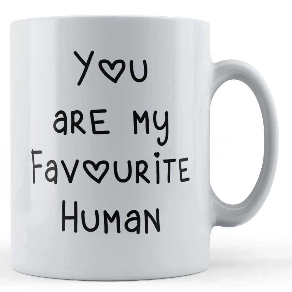 Loving Mug For Partner - You Are My Favourite Human