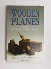 Wooden Planes and How to Make Them Softcover David G. Perch Robert S. Lee