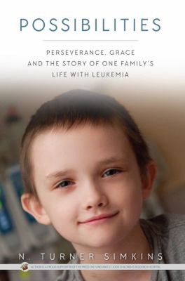 Possibilities : Perseverance, Grace and the Story of One Family's