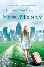 NEW MONEY: A NOVEL By Lorraine Zago Rosenthal - Hardcover **Mint Condition**