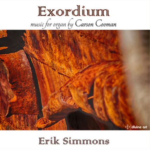 Carson Cooman Exordium - Music for Organ By Carson Cooman - Volume 5 (CD) Album