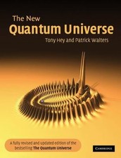 New Quantum Universe, Paperback by Hey, Anthony J. G.; Walters, Patrick, Bran...