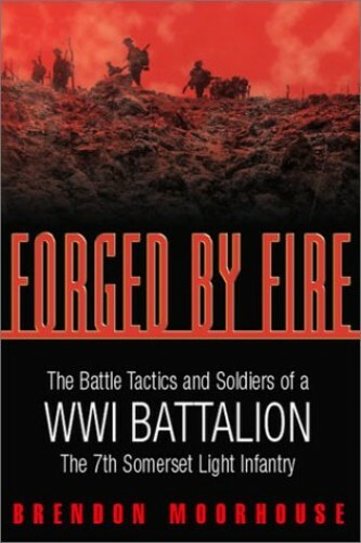Forged by Fire: The Battle Tactics and Soldier... by Moorhouse, Brendon Hardback