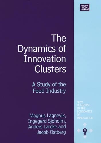 The Dynamics of Innovation Clusters – A Study of the Food Industry Lagnevik