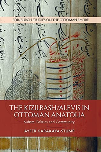 The Kizilbash-Alevis in Ottoman Anatolia: Sufism, Politics and Community (Edinburgh Studies on the Ottoman Empire) - Image 4