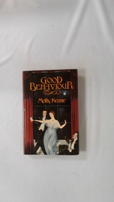 Good Behaviour, Keane, Molly, Andre Deutsch, 1981, Hardcover