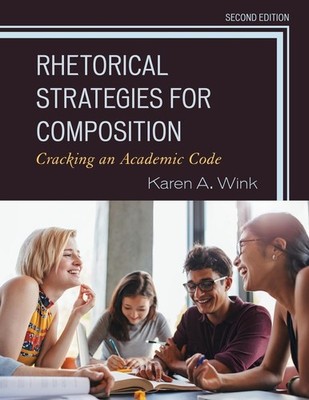 Rhetorical Strategies for Composition: Cracking an Academic Code by Karen A. Win