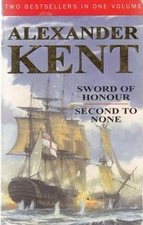 Sword of Honour & Second To None by Kent, Alexander, Good Book