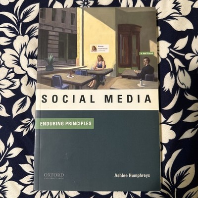 Social Media: Enduring Principles by Ashlee Humphreys (2015, Trade Paperback)