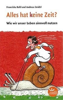 Alles hat keine Zeit?: Wie wir unser Leben sinnvoll... | Buch | Zustand sehr gut