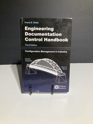 Engineering Documentation Control Handbook by Frank B. Watts (2008,...