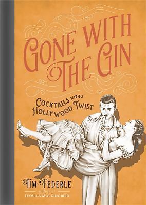 Gone with the Gin: Cocktails with a Hollywood Twist by Federle, Tim - Foto 1 di 1