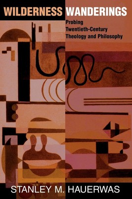 Wilderness Wanderings | Stanley Hauerwas | Taschenbuch | Englisch | 1998