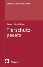 Tierschutzgesetz: TierSchG | Handkommentar | ...