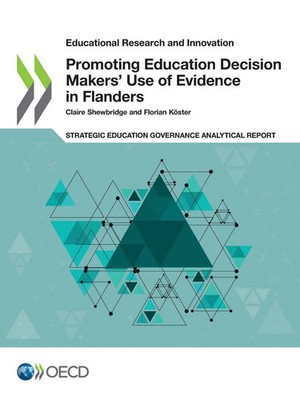 Promoting Education Decision Makers' Use of Evidence in Flanders Oecd Buch 2021