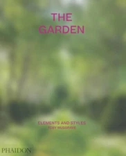 The Garden: Elements and Styles by 