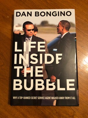 Life Inside the Bubble: Why a Top Ranked Secret Service Agent Dan Bongino Book