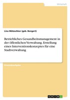 Betriebliches Gesundheitsmanagement In Der öFfentlichen Verwaltung....