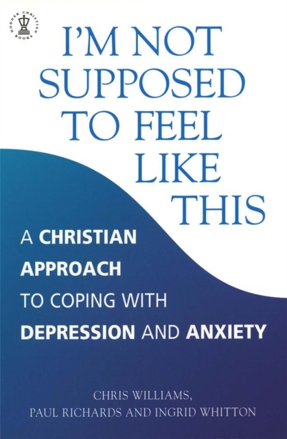 I'm Not Supposed to Feel Like This by Chris Williams (Paperback Book)